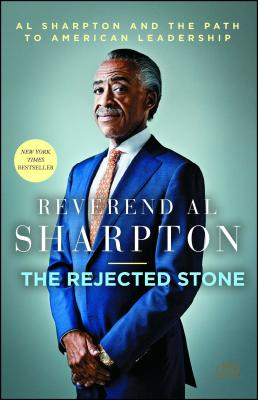 Rejected Stone: Al Sharpton and the Path to American Leadership - Sharpton, Al