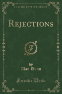 Rejections (Classic Reprint)