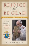 Rejoice and Be Glad: Group Reading Guide to Pope Francies' Gaudete Exsultate