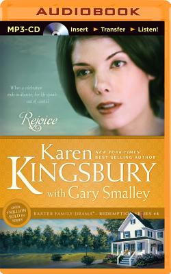 Rejoice - Kingsbury, Karen, and Burr, Sandra (Read by), and Smalley, Gary