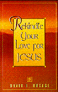 Rekindle Your Love for Jesus