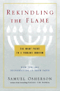 Rekindling the Flame: The Many Paths to a Vibrant Judaism