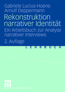 Rekonstruktion Narrativer Identitat: Ein Arbeitsbuch Zur Analyse Narrativer Interviews