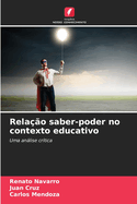 Rela??o saber-poder no contexto educativo