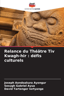 Relance du Th??tre Tiv Kwagh-hir: d?fis culturels