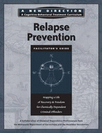 Relapse Prevention: A New Direction - A Cognitive Behavioral Treatment Curriculum