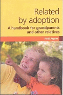 Related by Adoption: A Handbook for Grandparents and Other Relatives