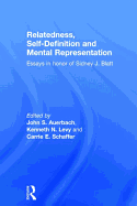 Relatedness, Self-Definition and Mental Representation: Essays in Honor of Sidney J. Blatt