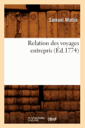 Relation Des Voyages Entrepris (?d.1774)