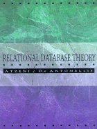 Relational Database Theory: A Comprehensive Introduction - Atzeni, Paolo, and Batini, Carol, and De Antonellis, Valeria