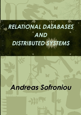 Relational Databases and Distributed Systems - Sofroniou, Andreas, Professor, PhD, D.Sc.