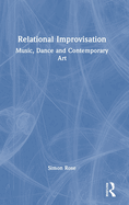 Relational Improvisation: Music, Dance and Contemporary Art