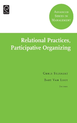 Relational Practices, Participative Organizing - Steyaert, Chris (Editor), and Van Looy, Bart (Editor), and Cynthia Jeffrey (Editor)