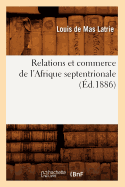 Relations Et Commerce de l'Afrique Septentrionale (?d.1886)