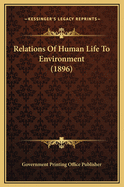 Relations of Human Life to Environment (1896)