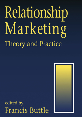 Relationship Marketing: Theory and Practice - Buttle, Francis A, Professor (Editor)