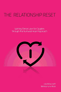 Relationship Reset: Igniting Fierce Love for Couples Through the Nurtured Heart Approach