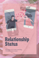 Relationship Status: The Single Girl's Guide to Deciding Whether to Stay or Leave