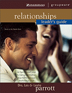 Relationships Leader's Guide: An Open and Honest Guide to Making Bad Relationships Better and Good Relationships Great