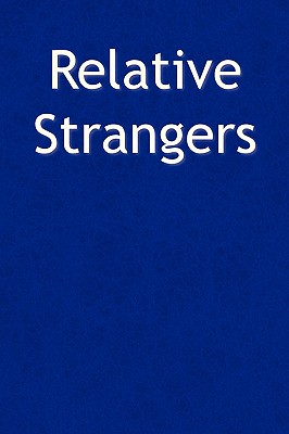 Relative Strangers - Mullins, John, III