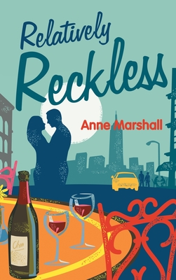 Relatively Reckless - Marshall, Anne