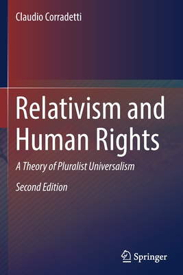 Relativism and Human Rights: A Theory of Pluralist Universalism - Corradetti, Claudio