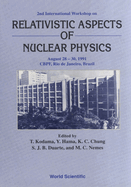 Relativistic Aspects of Nuclear Physics - Proceedings of the 2nd International Workshop