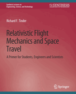 Relativistic Flight Mechanics and Space Travel