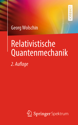 Relativistische Quantenmechanik - Wolschin, Georg