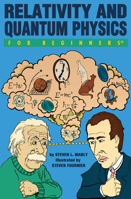 Relativity and Quantum Physics for Beginners - Manly, Steven L