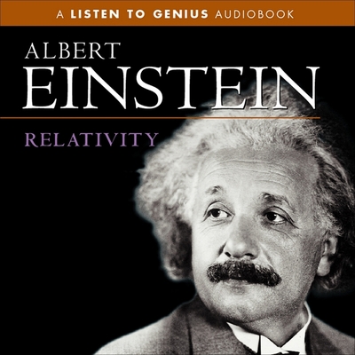 Relativity - Einstein, Albert, and Lopez-Morillas, Julian (Read by)