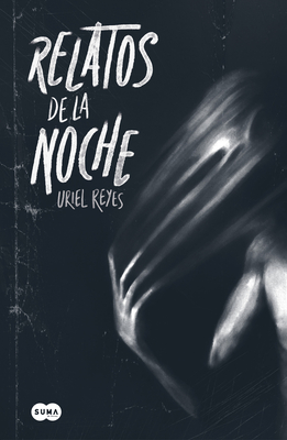 Relatos de la Noche / Tales of the Night - Reyes, Uriel