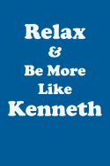 Relax & Be More Like Kenneth Affirmations Workbook Positive Affirmations Workbook Includes: Mentoring Questions, Guidance, Supporting You