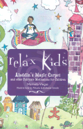 Relax Kids: Aladdin's Magic Carpet: And Other Fairy Tale Meditations for Children