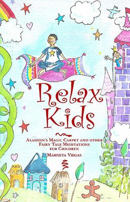 Relax Kids: The Wishing Star 52 Magical Meditations for Children, Ages 5+ - Viegas, Marneta