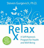 Relax RX: A Self-Hypnosis Program for Health and Well-Being