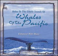 Relax to the Gentle Sounds of Whales of the Pacific - Various Artists