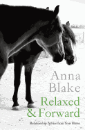 Relaxed & Forward: Relationship Advice from Your Horse