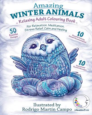 RELAXING Adult Coloring Book: AMAZING WINTER ANIMALS - For RELAXATION, MEDITATION, STRESS RELIEF, CALM and HEALING - Relaxation4 Me