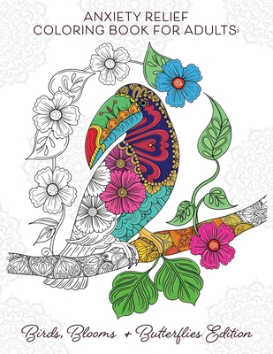 Relaxing Adult Coloring Book: Birds, Butterflies and Blooms Edition - Broussard, Nicole