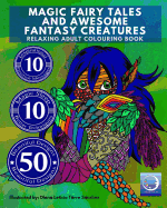 Relaxing Adult Coloring Book: Magic Fairy Tales and Awesome Fantasy Creatures