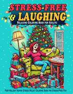 Relaxing Coloring Book for Adults: Laugh, Relax, and Unwind with Hilarious Scenarios to Color in this Adult Coloring Book for Stress and Anxiety