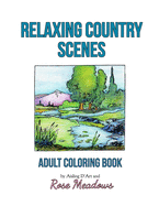 Relaxing Country Scenes: Adult Coloring Book