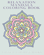 Relaxing Mandala Coloring Book: 40 Beautiful Detailed Coloring Pages Suitable For Teens Adults And Seniors. A Great Gift For Anyone That Loves Stress-Relief Coloring Books.