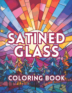 Relaxing Stained Glass Landscapes Coloring Book for Adults: Easy Large Patterns for Adults, Featuring Nautical and Whimsical Scenes, Ideal for Stress Relief and Art Enthusiasts