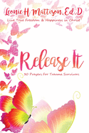 Release It: 30 Prayers for Trauma Survivors