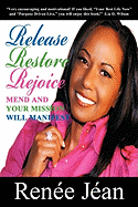 Release Restore Rejoice: Mend and Your Mission Will Manifest