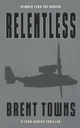 Relentless: A Team Reaper Thriller