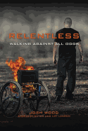 Relentless: Walking Against All Odds