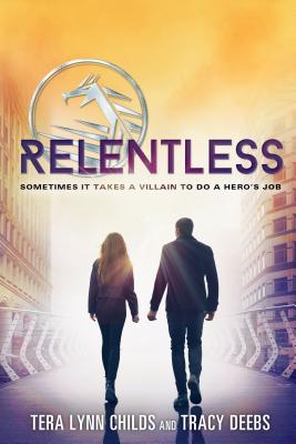 Relentless - Childs, Tera Lynn, and Deebs, Tracy